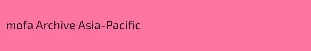 mofa Archive Asia-Pacific